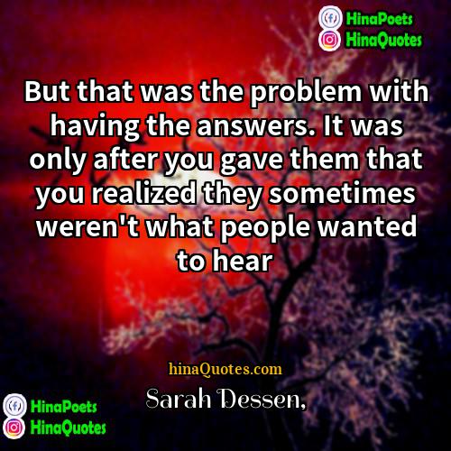 Sarah Dessen Quotes | But that was the problem with having